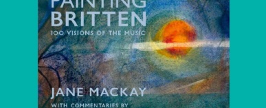 Book cover of Janet Mackay's book, Painting Britten, showing her image of the sun through a hazy sky, her name and that of commentator Andrew Plant